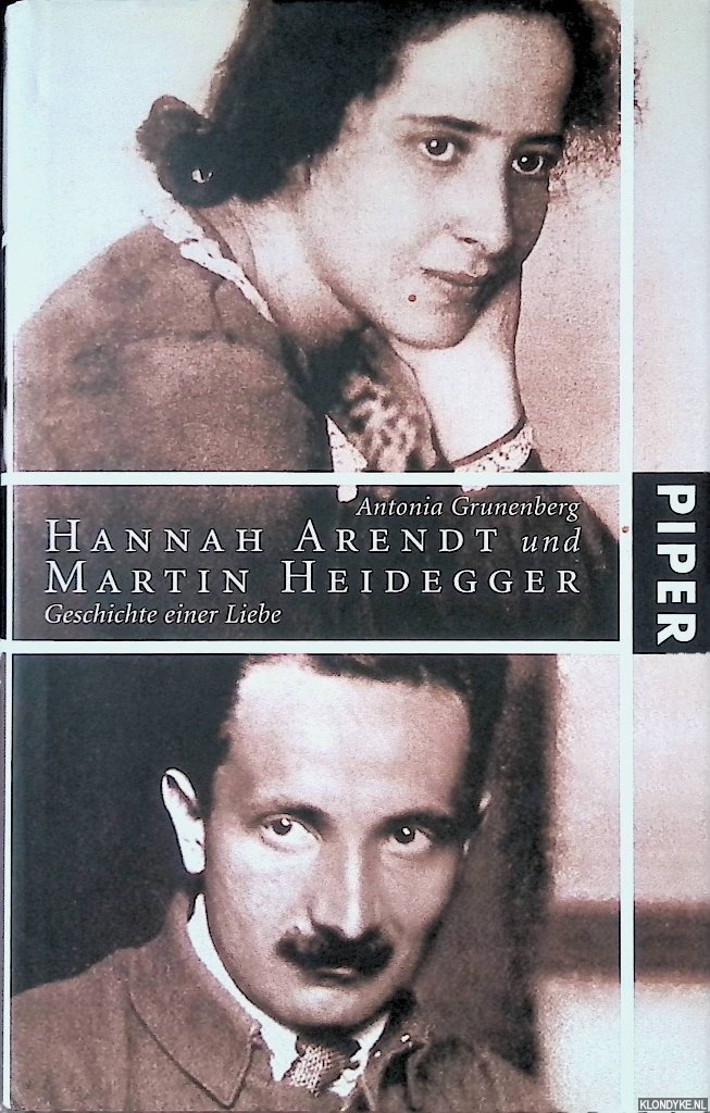 Grunenberg, Antonia - Hannah Arendt und Martin Heidegger: Geschichte einer Liebe