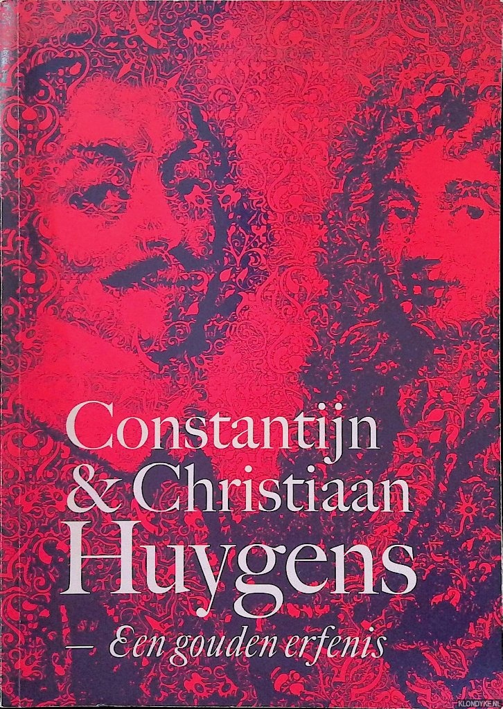 Leerintveld, Ad - en anderen - Constantijn en Christiaan Huygens: Een gouden erfenis