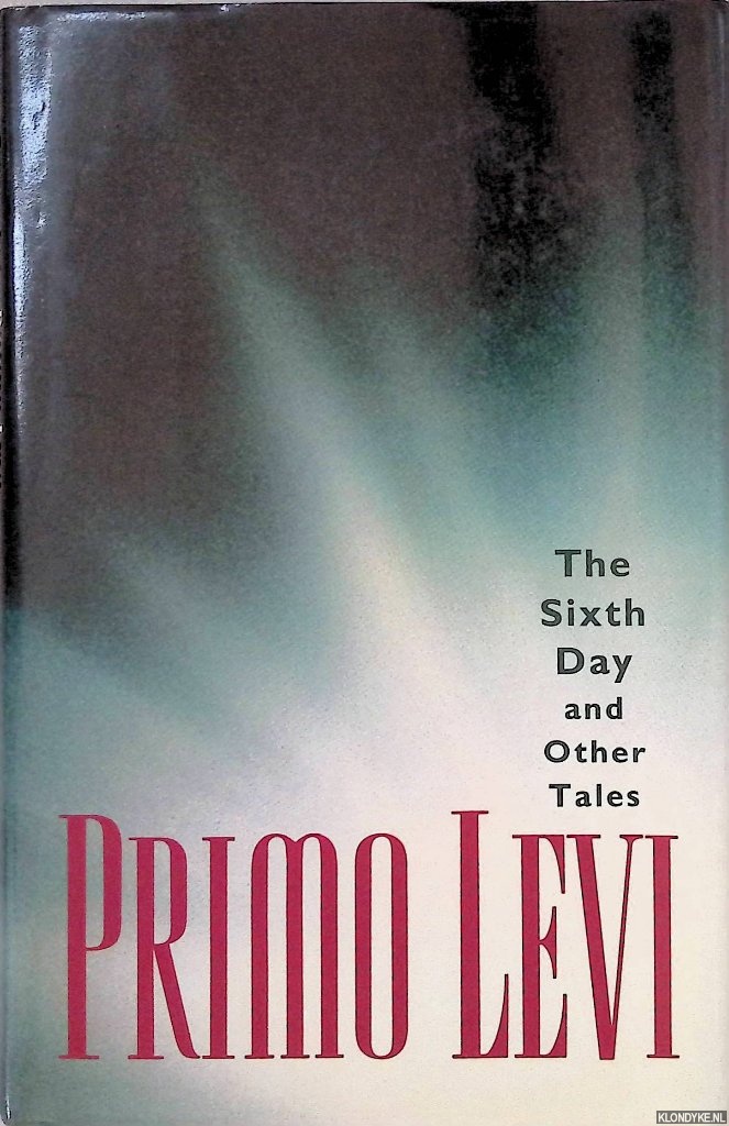 Levi, Primo - The Sixth Day and Other Tales