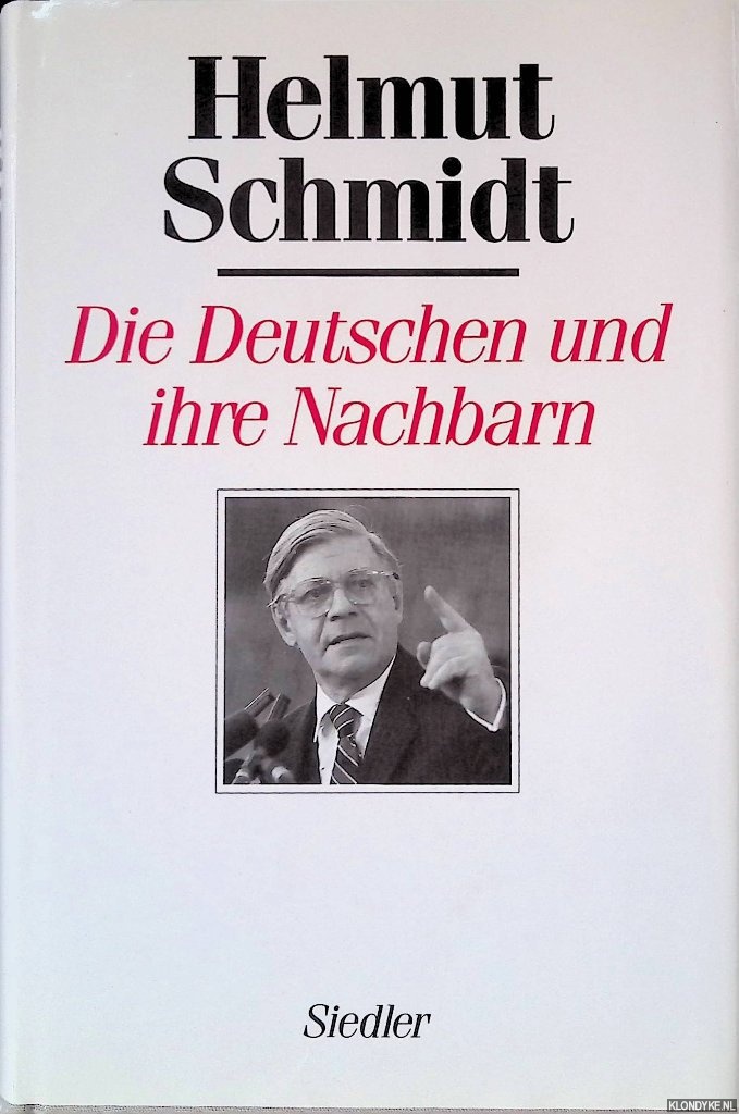 Schmidt, Helmut - Die Deutschen und ihre Nachbarn
