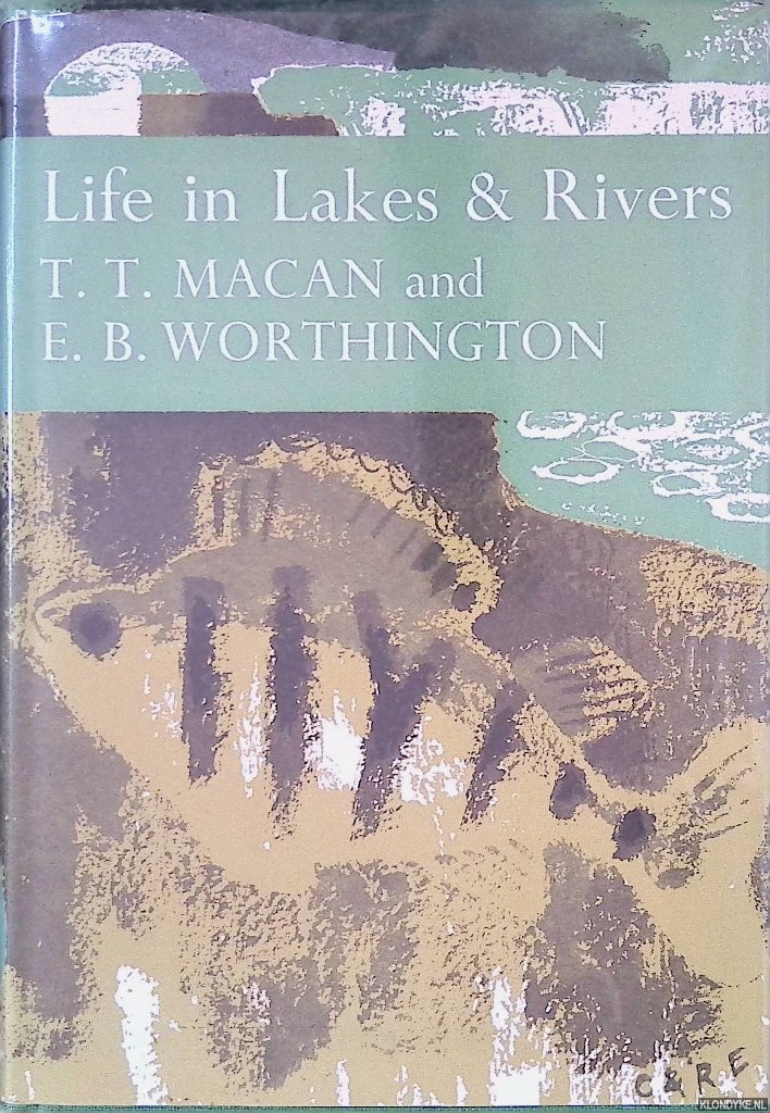 Macan, T.T. & E.B. Worthington - Life in Lakes and Rivers - 3rd Edition