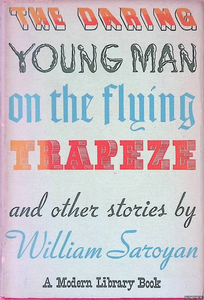 Saroyan, William - The Daring Young Man on the Flying Trapeze and Other Stories