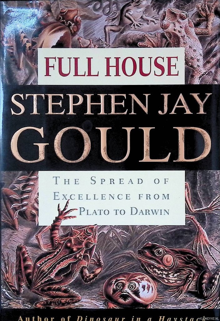 Gould, Stephen Jay - Full House: The Spread of Excellence from Plato to Darwin