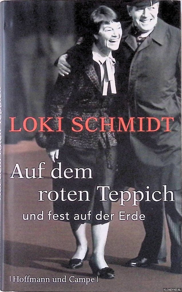 Schmidt, Loki - Auf dem roten Teppich und fest auf der Erde: Im Gesprch mit Dieter Buhl