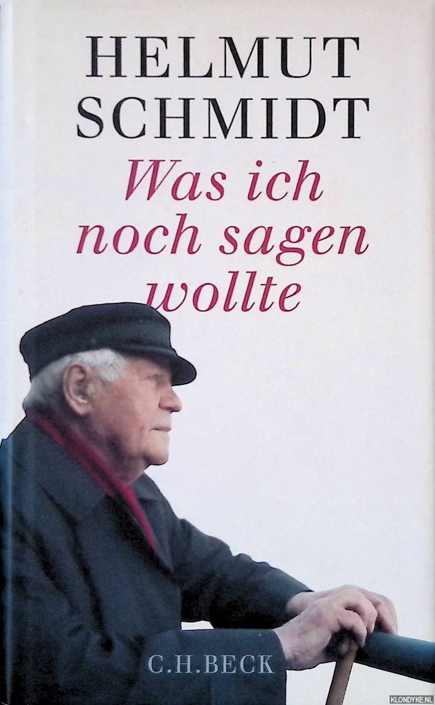 Schmidt, Helmut - Was ich noch sagen wollte