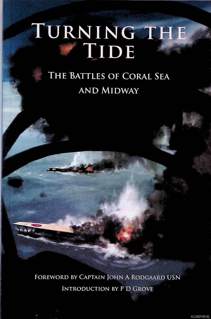 Grove, P.D. & John A. Rodgaard - Turning the Tide: The Battles of Coral Sea and Midway