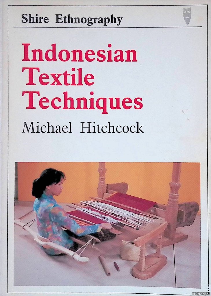 Hitchcock, Michael - Indonesian Textile Techniques