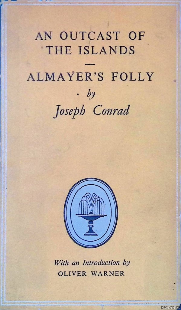 Conrad, Joseph - An Outcast of the Islands: Almayer's Folly