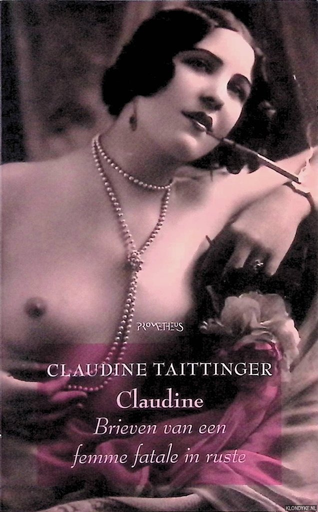 Taittinger, Claudine - Claudine Claudine: brieven van een femme fatale in ruste