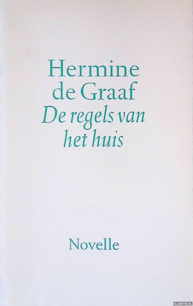 Graaf, Hermine de - De regels van het huis