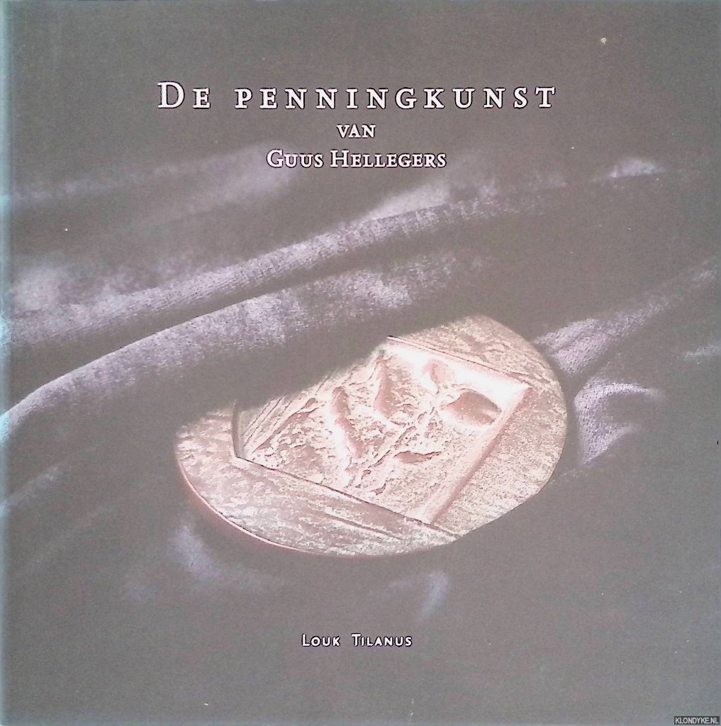 Tilanus, L. - De penningkunst van Guus Hellegers