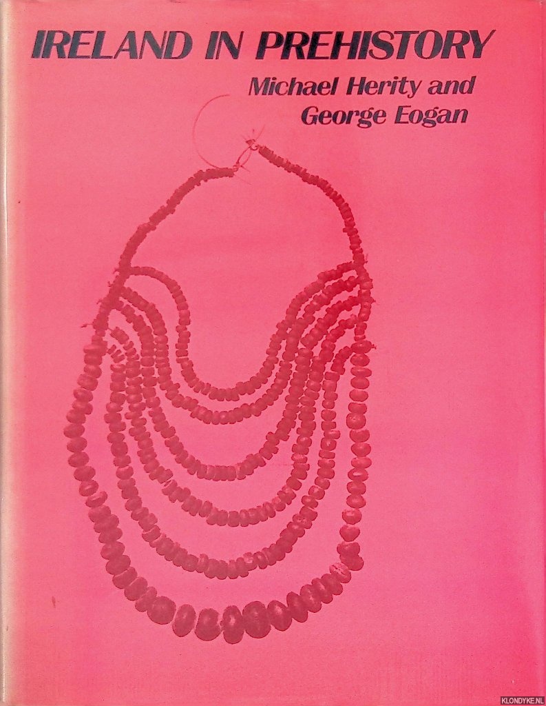 Herity, Michael & George Eogan - Ireland in Prehistory