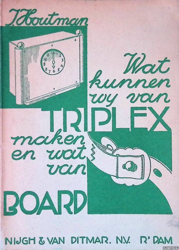 Houtman, J. - Wat kunnen wij van triplex maken en van board