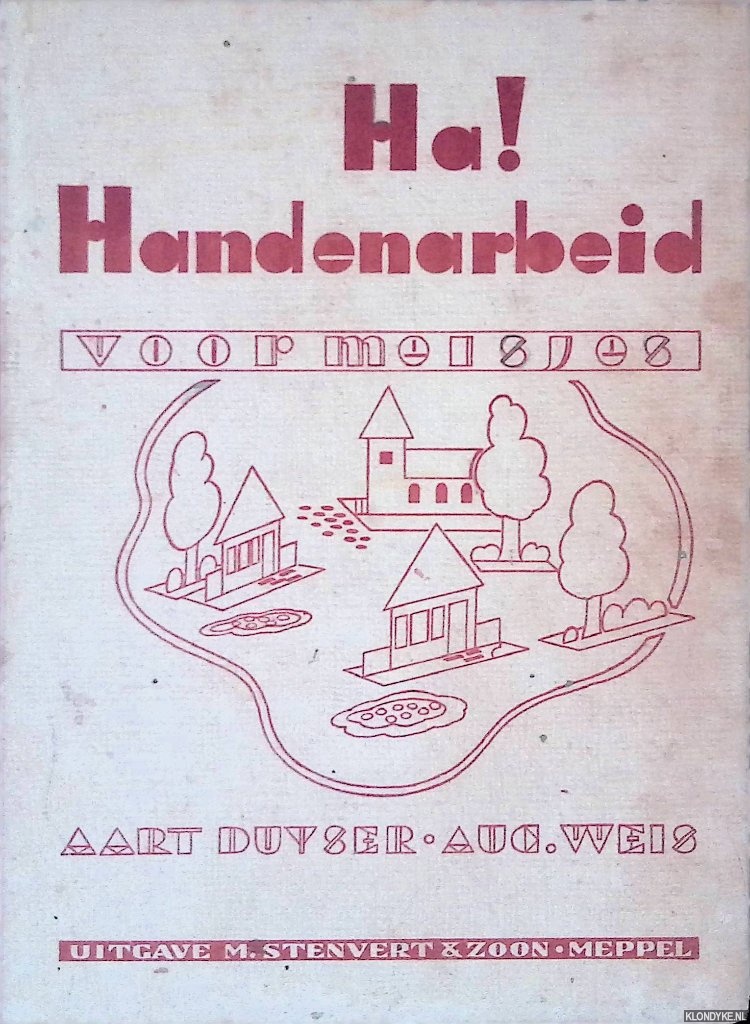 Duyser, Aart & Weiss, Aug. - Ha! Handenarbeid voor meisjes