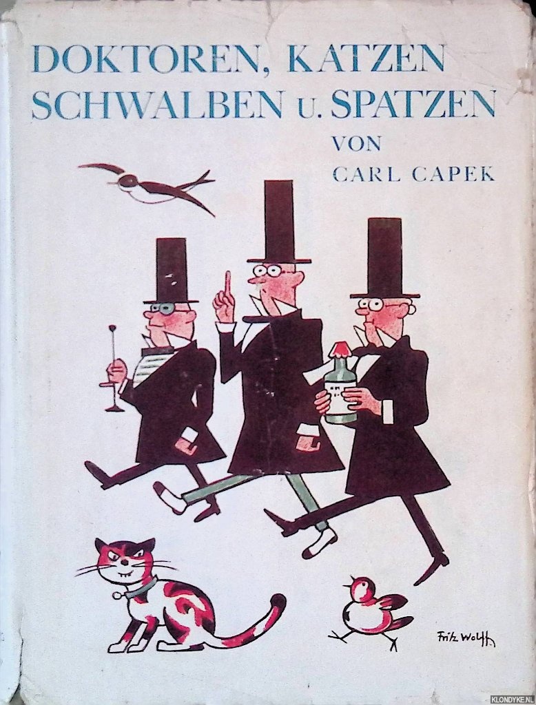 Capek, Carl & Fritz Wolff (illustrations) - Doktoren, Katzen, Schwalben und Spatzen