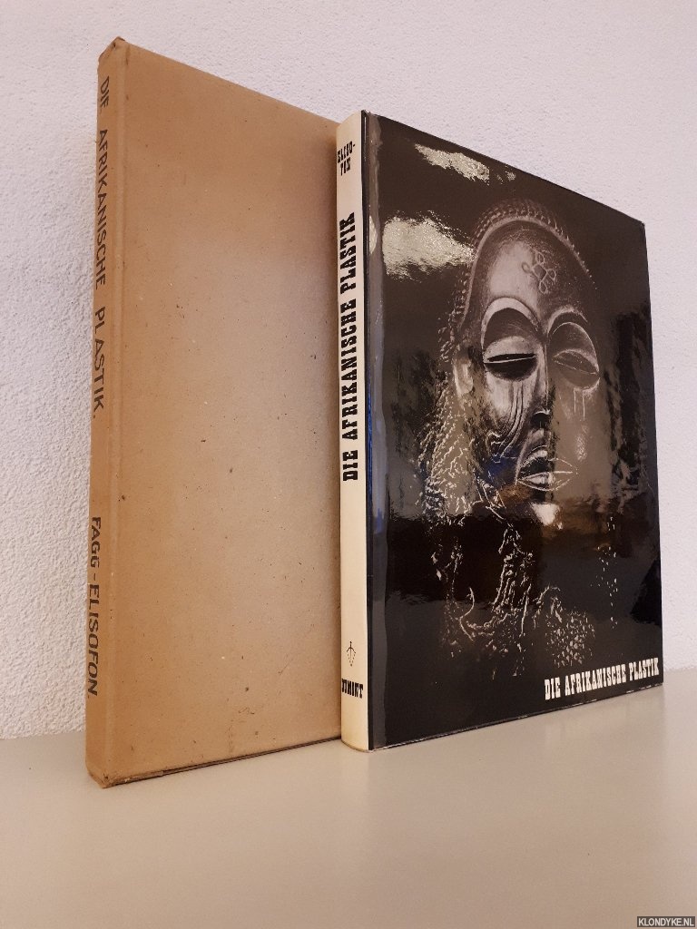 Elisofon, Eliot & William Fagg - Die afrikanische Plastik