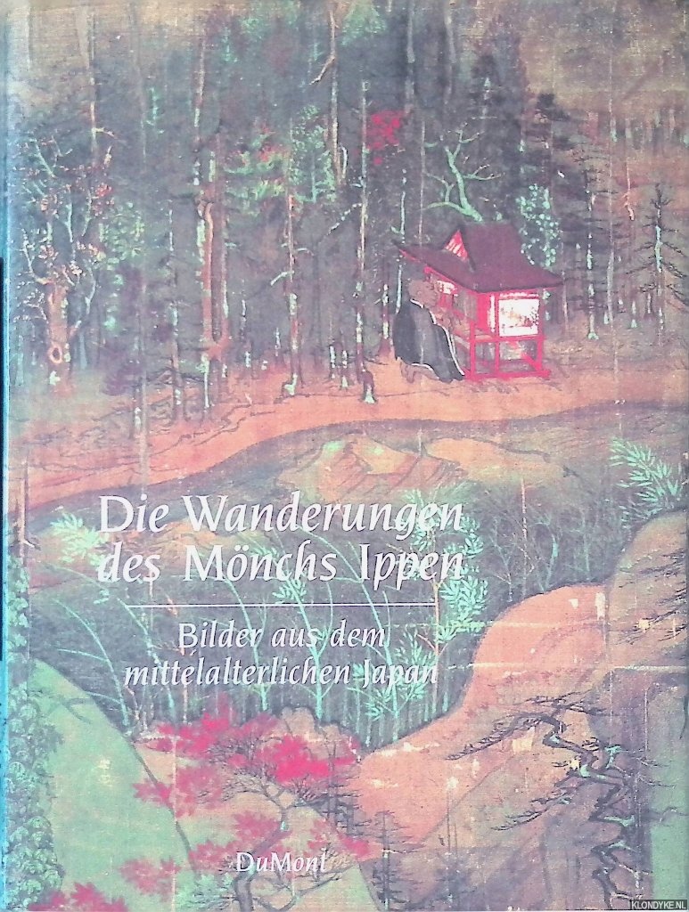 Ehmcke, Franziska - Die Wanderungen des Mnchs Ippen: Bilder aus dem mittelalterlichen Japan