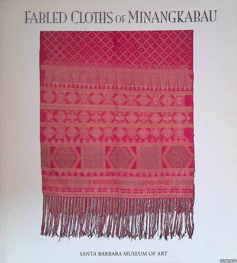Summerfield, Anne - Fabled Cloths of Minangkabau