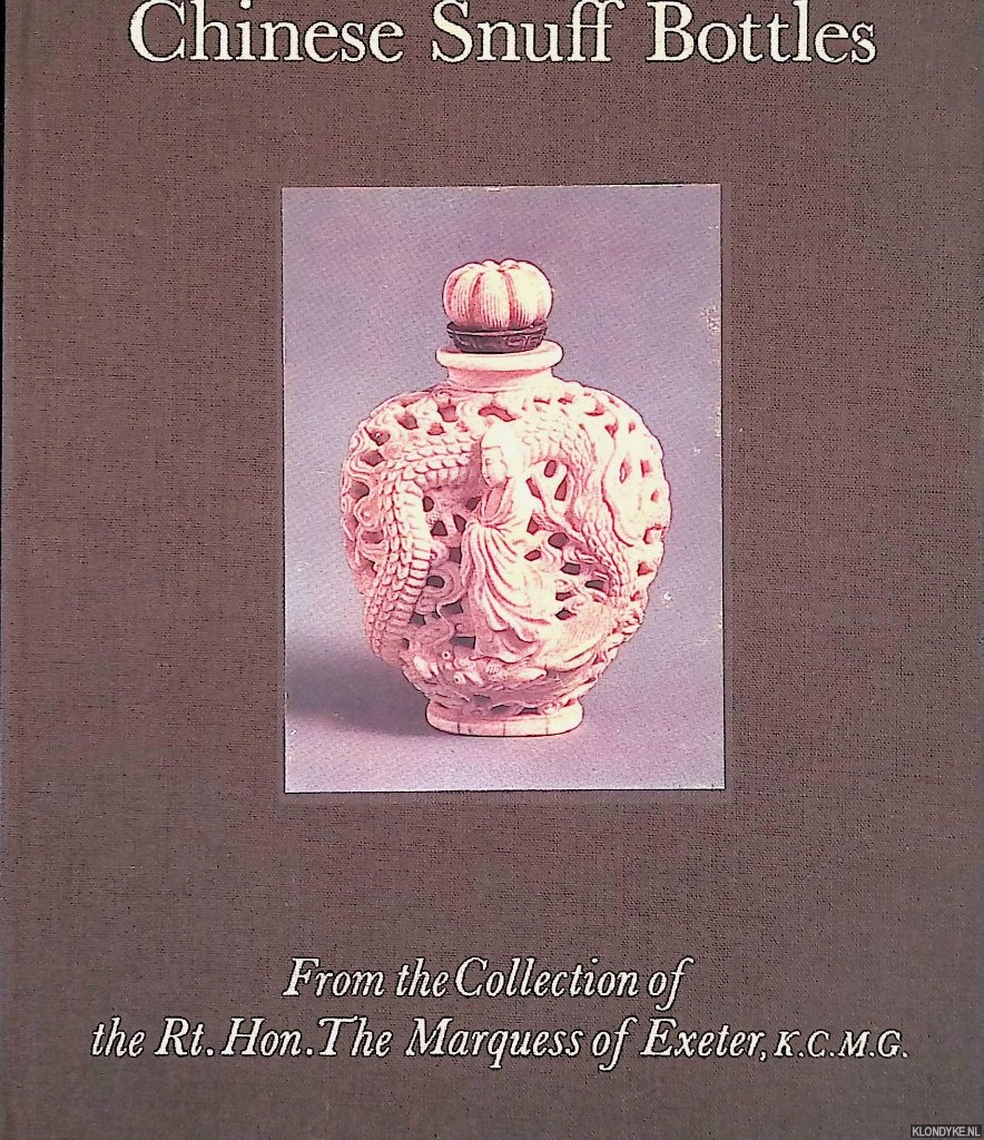 Moss, Hugh M. & Kate Thurlow (editors) - Chinese Snuff Bottles from the Collection of the Rt. Hon. The Marquess of Exeter