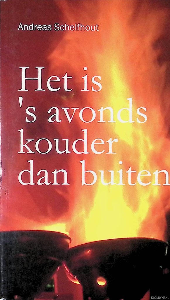 Schelfhout, Andreas - Het is 's avonds kouder dan buiten