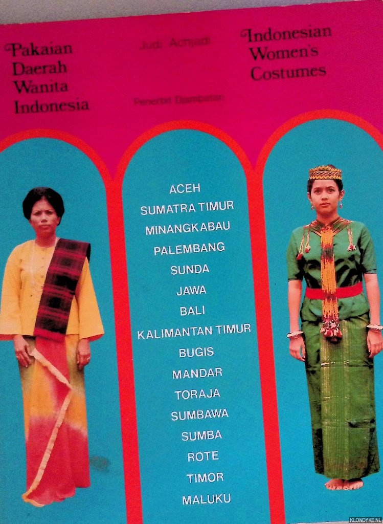 Achjadi, Judi - Pakaian daerah wanita Indonesia = Indonesian women's costumes