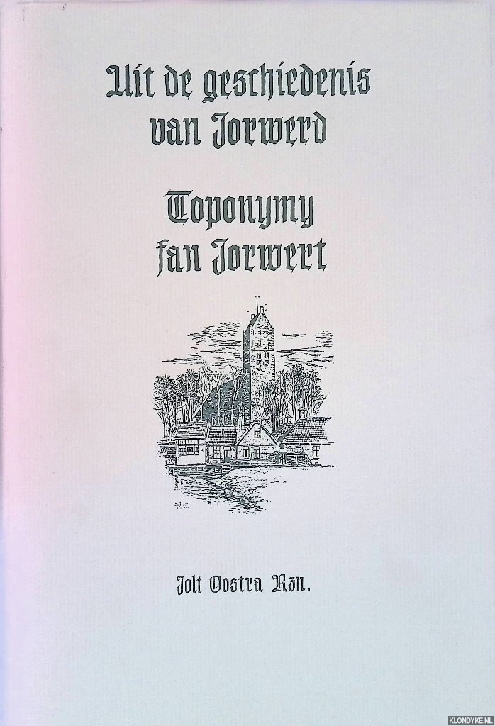 Oostra, Jolt - Uit de geschiedenis van Jorwerd: Toponymy fan Jorwert   Home   Boeken kopen   Boeken verkopen Zoeken in: Wereldwijd / Belgi   Contact   Inloggen Titel Uit de geschiedenis van Jorwerd: Toponymy fan Jorwert