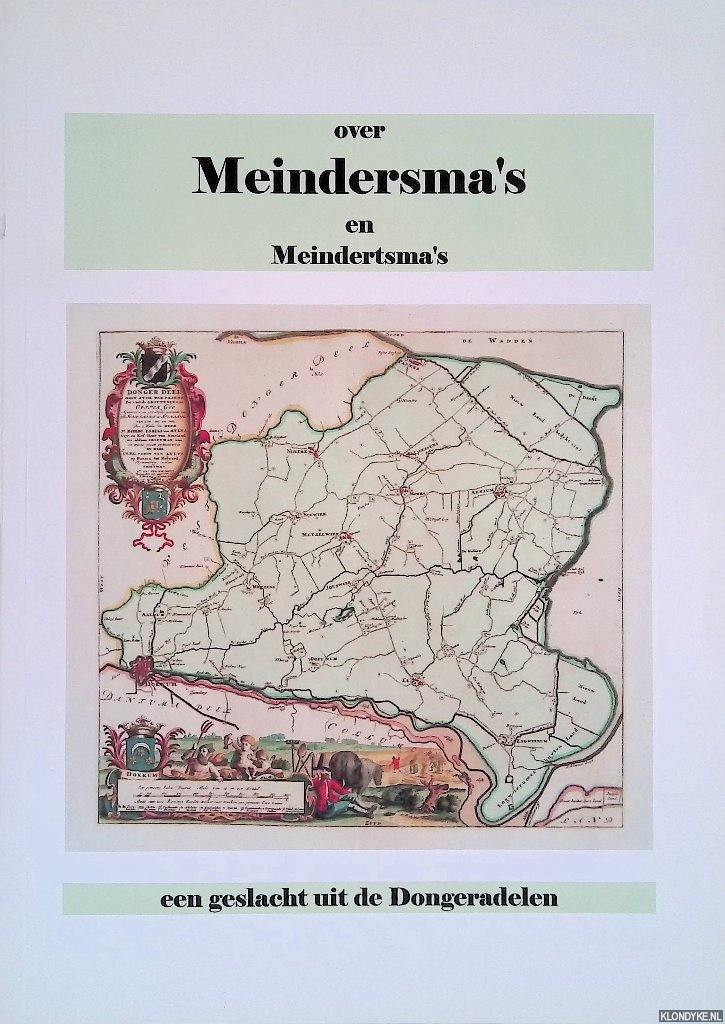 Meindersma, Sake - Over Meindersma?s en Meindertsma?s: een geslacht uit de Dongeradelen