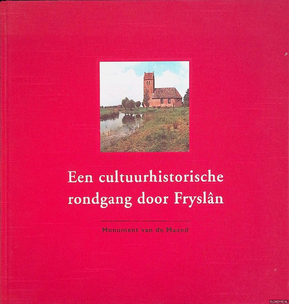 Dam, Joosje van - Een cultuurhistorische rondgang door Frysln: Monument van de Maand