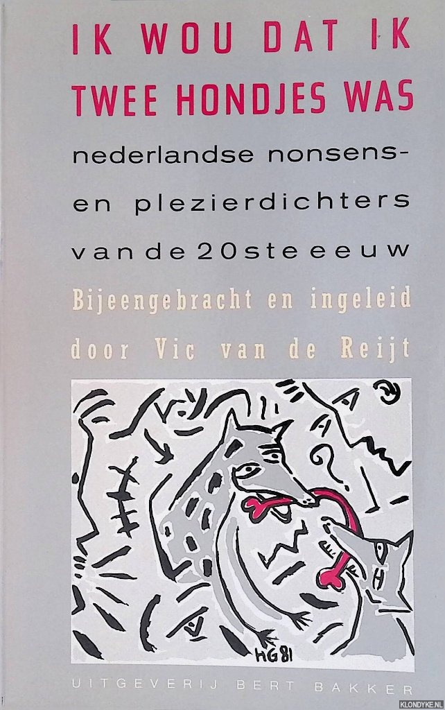 Reijt, Vic van de (samenstelling) - Ik wou dat ik twee hondjes was: Nederlandse nonsens- en plezierdichters van de 20ste eeuw