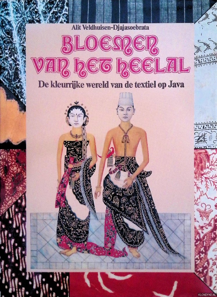 Veldhuisen-Djajasoebrata, Alit - Bloemen van het heelal: De kleurrijke wereld van het textiel op Java
