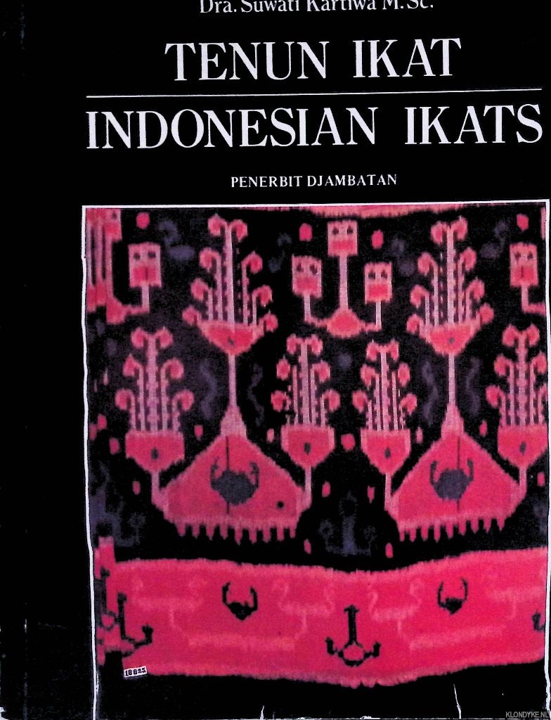 Kartiwa, Suwati - Tenun Ikat = Indonesian Ikats