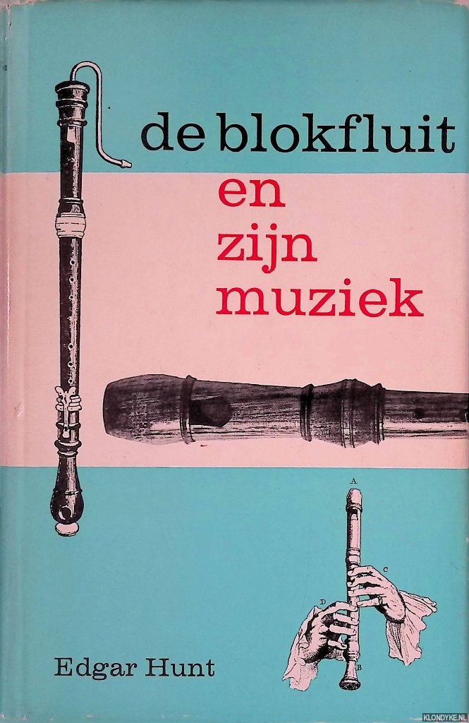 Hunt, Edgar - De blokfluit en zijn muziek