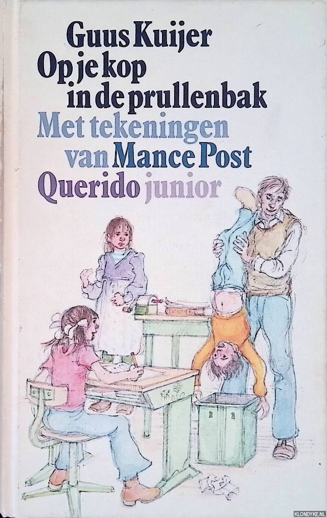 Kuijer, Guus & Mance Post (tekeningen) - Op je kop in de prullenbak