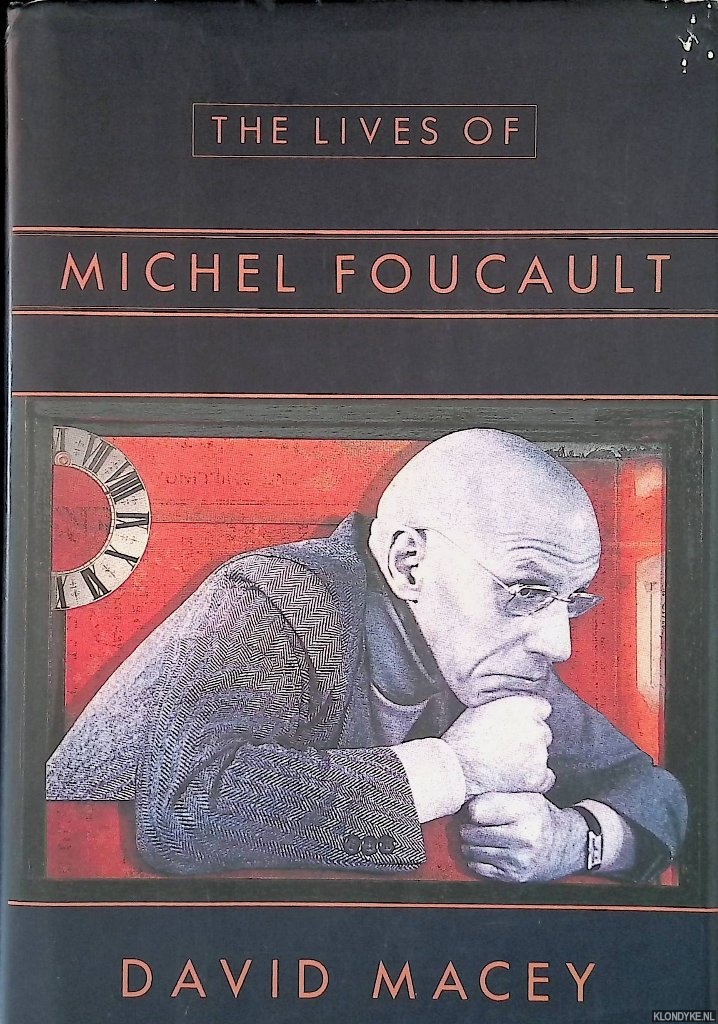 Macey, David - The Lives of Michel Foucault: A Biography