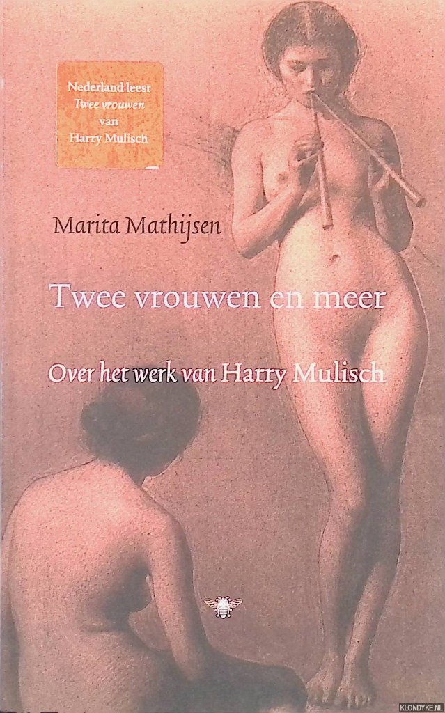 Mathijsen, Marita - Twee vrouwen en meer: over het werk van Harry Mulisch