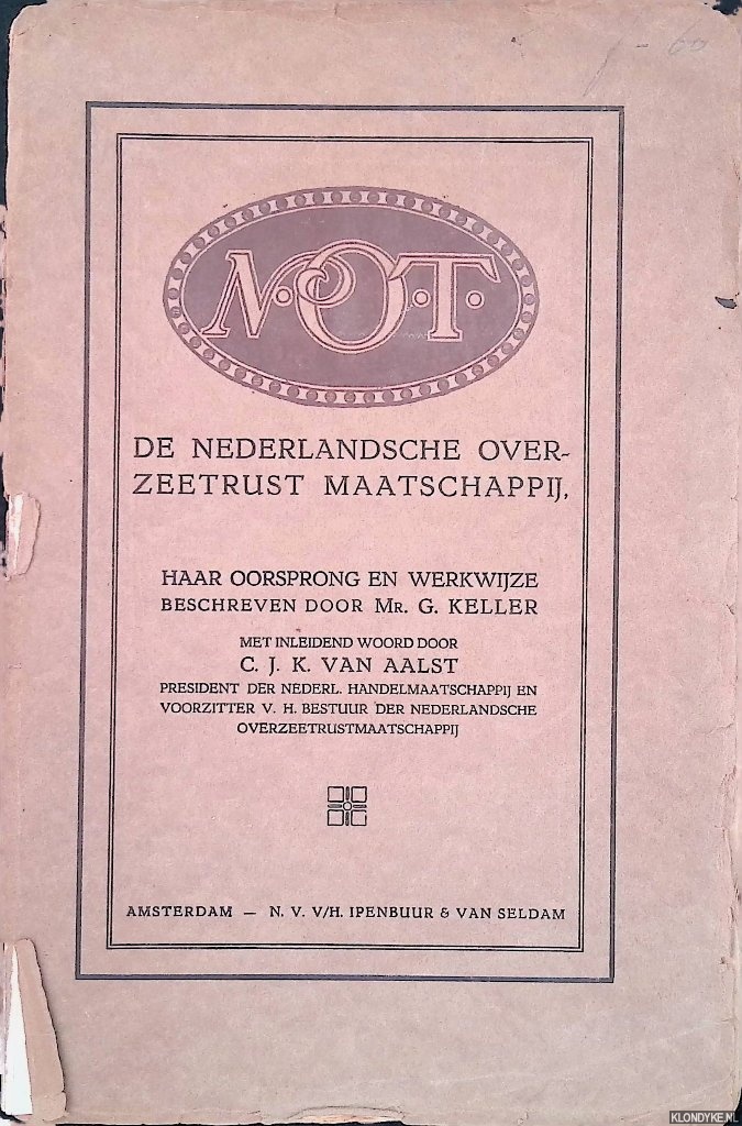 Keller, Mr. G. - N.O.T.: De Nederlandsche Overzee Trustmaatschappij: haar oorsprong en werkwijze