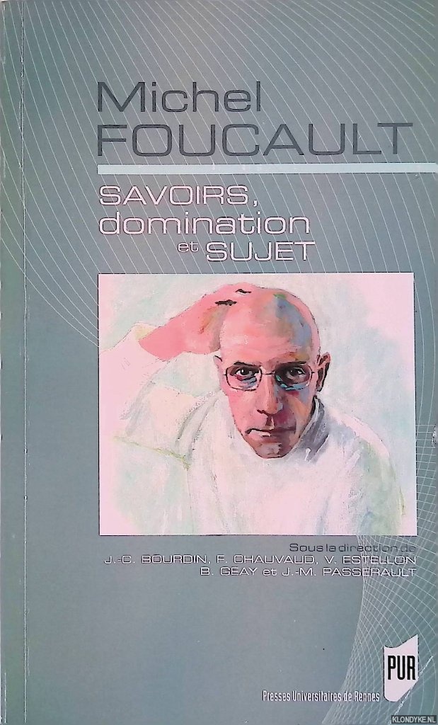 Bourdin, J.- C. - and others - Michel Foucault: Savoirs, domination et sujet