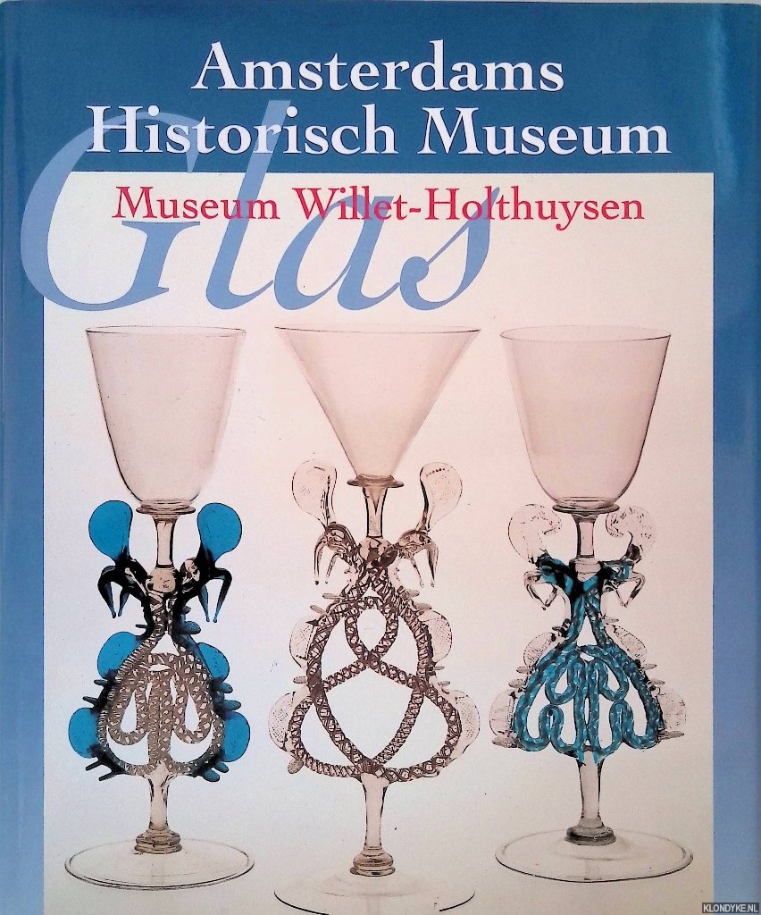 Vreeken, Hubert - Glas in het Amsterdams Historisch Museum en Museum Willet-Holthuysen