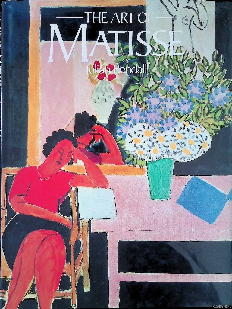 Rendall, Julian - The Art of Matisse