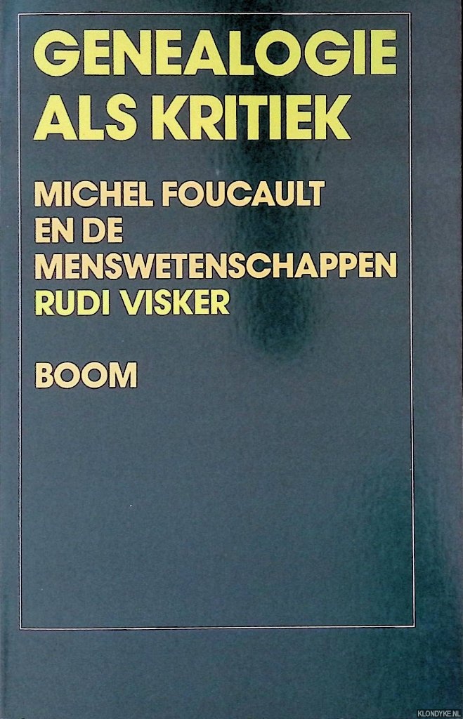 Visker, Rudi - Genealogie als kritiek: Michel Foucault en de menswetenschappen