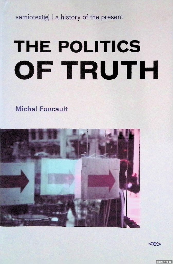 Foucault, Michel - The Politics of Truth
