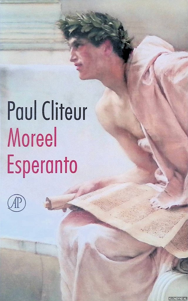 Cliteur, Paul - Moreel Esperanto: Naar een autonome ethiek