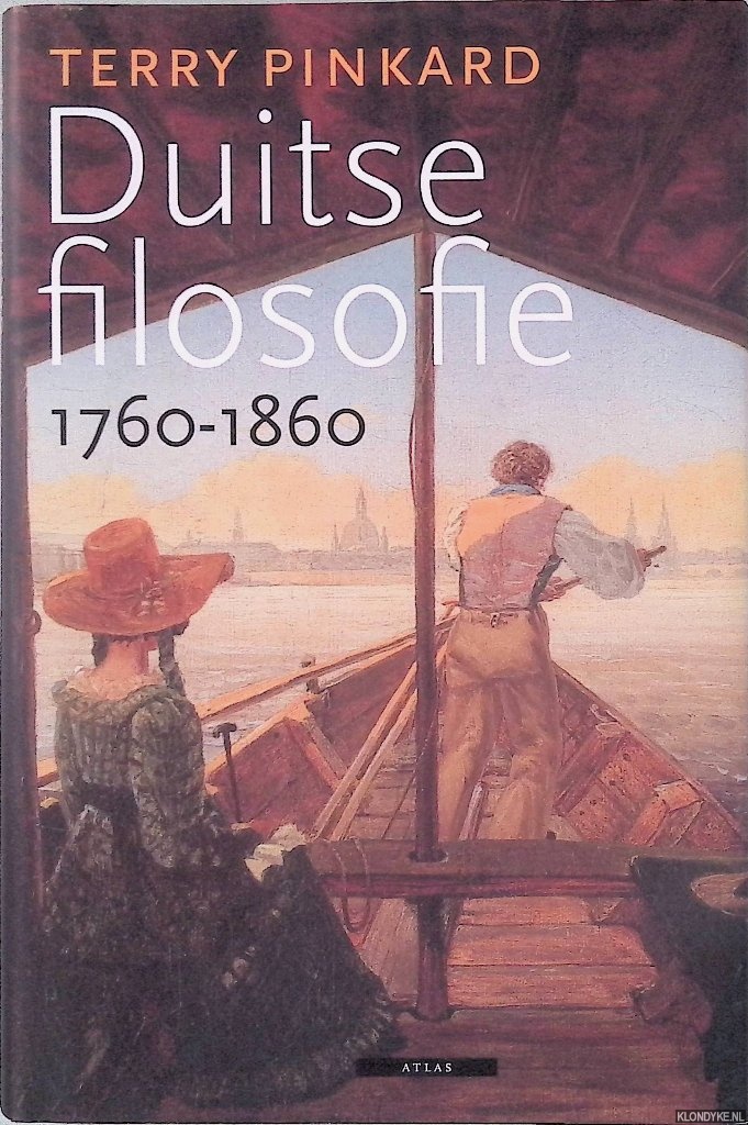 Pinkard, Terry - Duitse filosofie 1760-1860: De erfenis van het idealisme