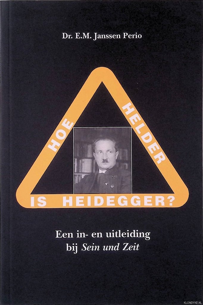 Janssen Perio, E.M. - Hoe helder is Heidegger? Een in- en uitleiding bij Sein und Zeit