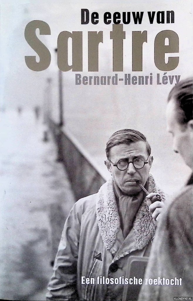Lvy, Bernard-Henri - De eeuw van Sartre: Een filosofische zoektocht