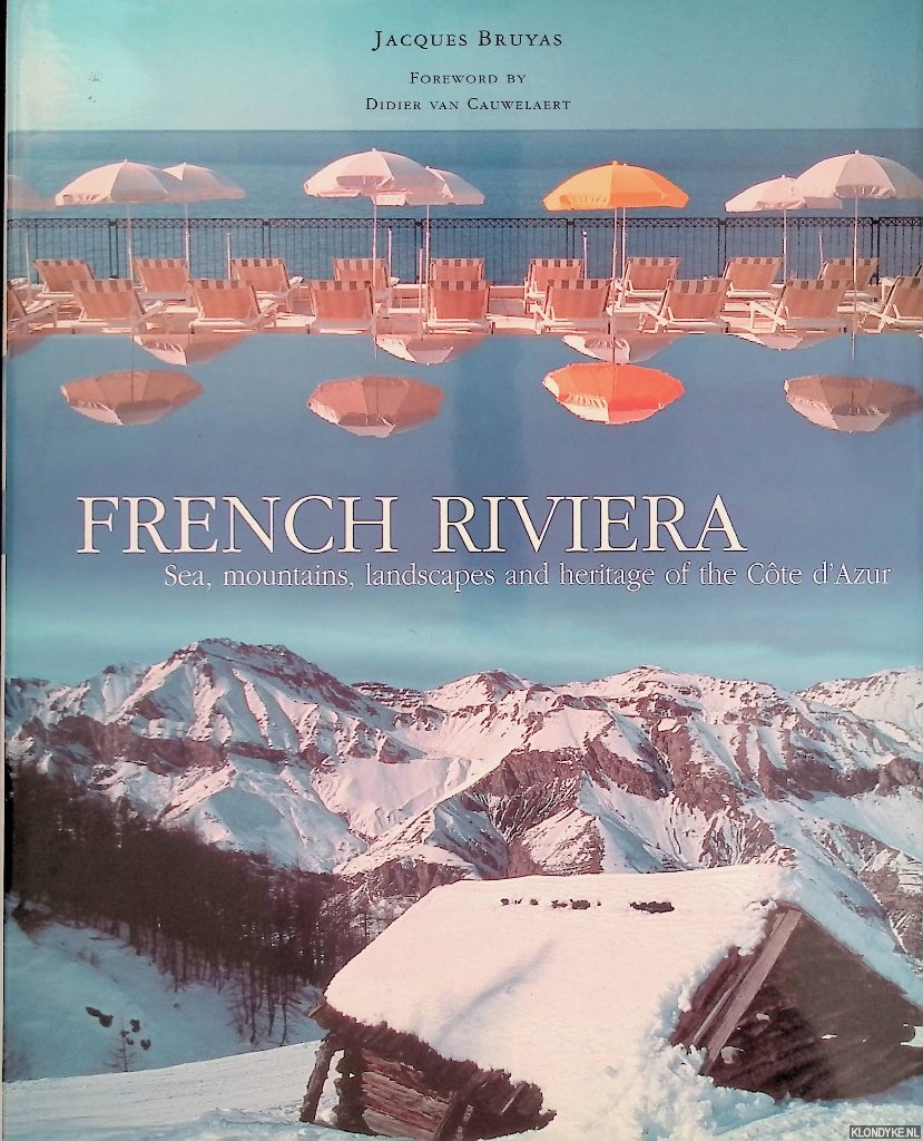 Bruyas, Jacques - French Riviera: Sea, Mountains, Landscapes and Heritage of the Cte d'Azur