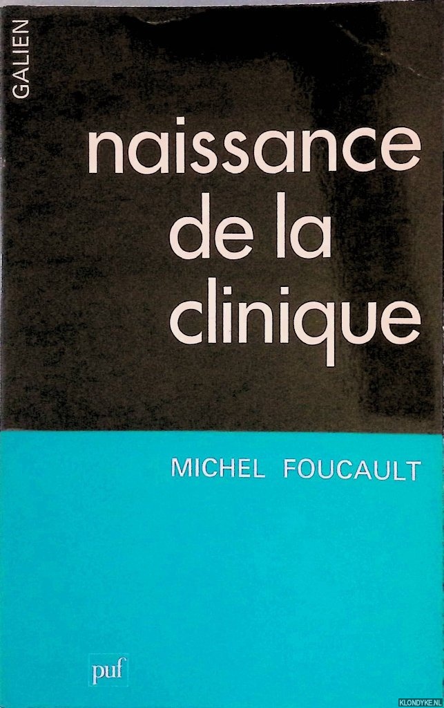 Foucault, Michel - Naissance de la clinique: Une archologie du regard mdical