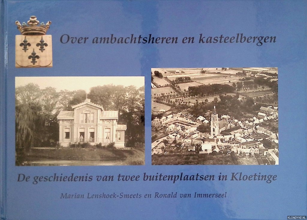 Lenshoek-Smeets, Marian & Ronald Van Immerseel - Over ambachtsheren en kasteelbergen: De geschiedenis van twee buitenplaatsen in Kloetinge