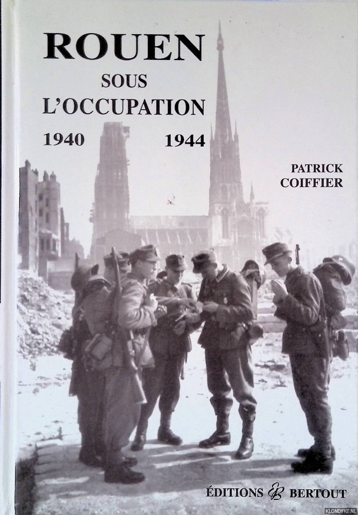 Coiffier, Patrick - Rouen sous l'Occupation: 1940-1944