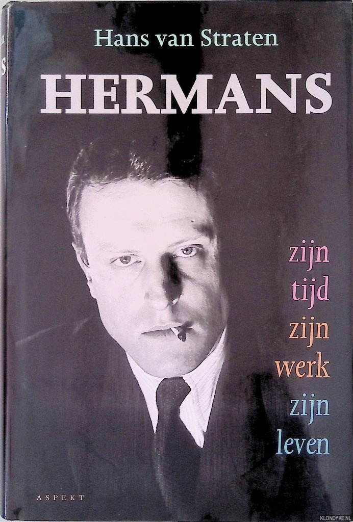 Straten, Hans van - Hermans: zijn tijd, zijn werk, zijn leven